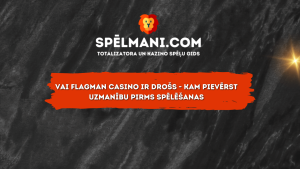 Vai Flagman Casino ir drošs - kam pievērst uzmanību pirms spēlēšanas