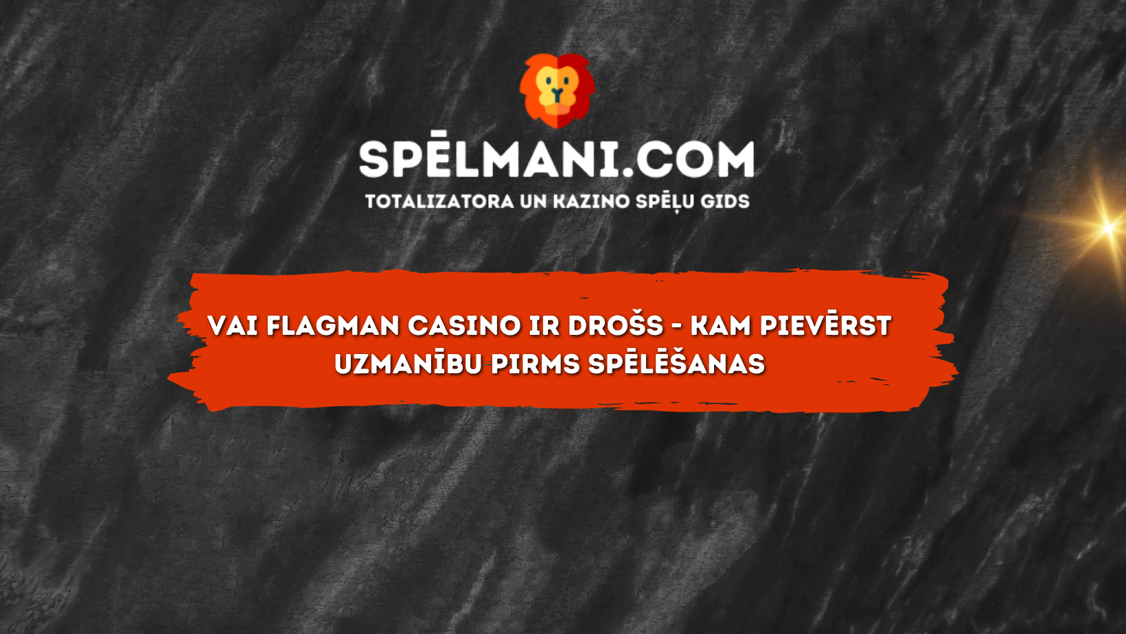 Vai Flagman Casino ir drošs - kam pievērst uzmanību pirms spēlēšanas