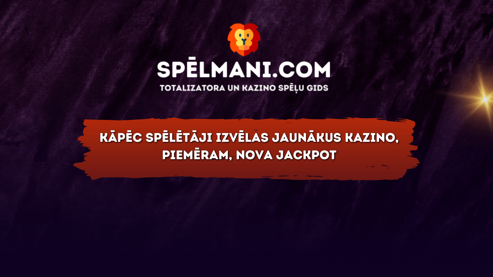Kāpēc spēlētāji izvēlas jaunākus kazino, piemēram, Nova Jackpot