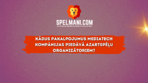 Mediatech kompānijas palīdz azartspēļu organizatoriem ar platformām, maksājumiem, spēļu saturu, datiem, reklāmu un klientu pārbaudi.
